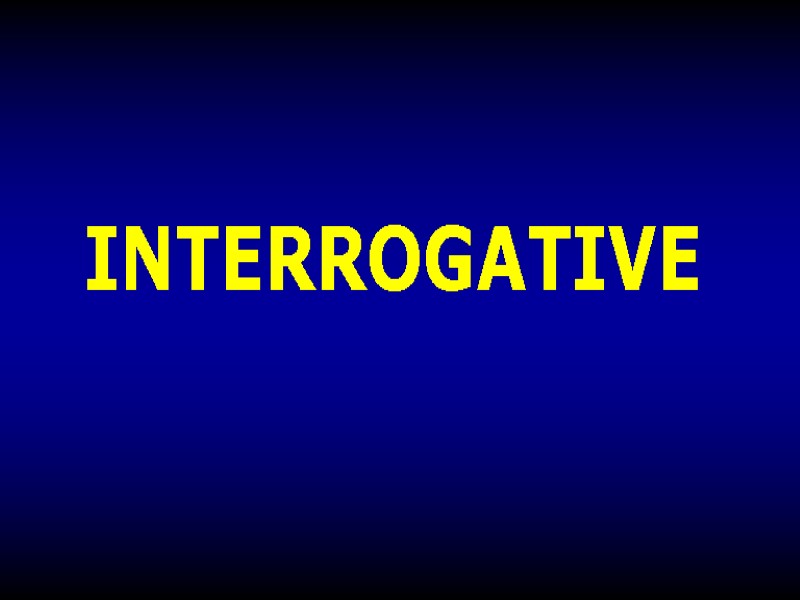 INTERROGATIVE